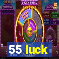 55 luck